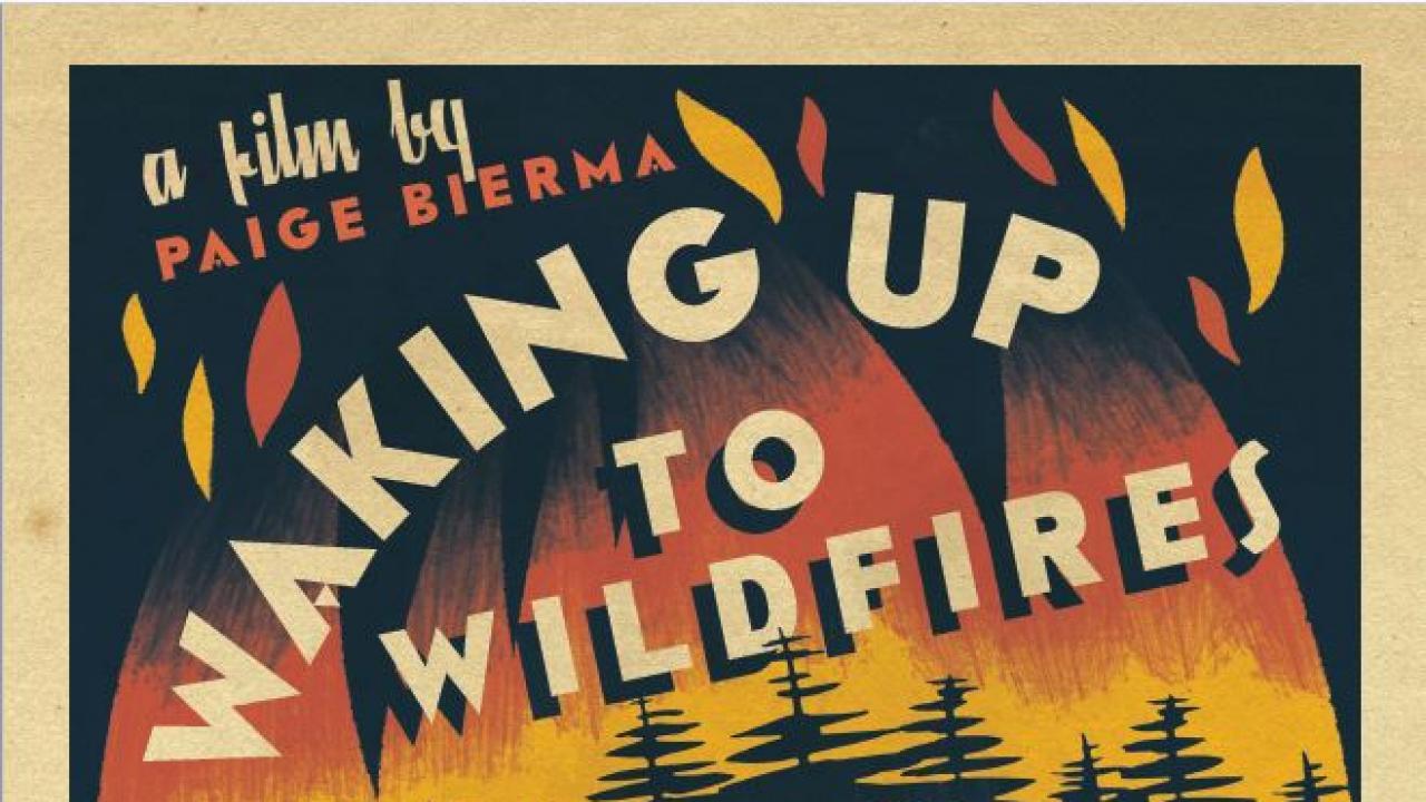 Image: stylized poster of a forest fire with the title, "Waking Up to Wildfires".