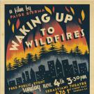 Image: a poster for the "Waking Up to Wildfire" premiere.